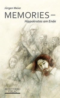 Memories - Hippokrates am Ende - Meier, Jürgen
