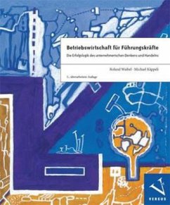 Betriebswirtschaft für Führungskräfte - Waibel, Roland;Käppeli, Michael