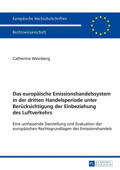 Das europäische Emissionshandelssystem in der dritten Handelsperiode unter Berücksichtigung der Einbeziehung des Luftverkehrs - Weinberg, Catherine