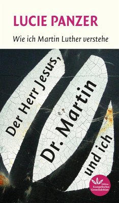 Der Herr Jesus, Dr. Martin und ich (eBook, ePUB) - Panzer, Lucie