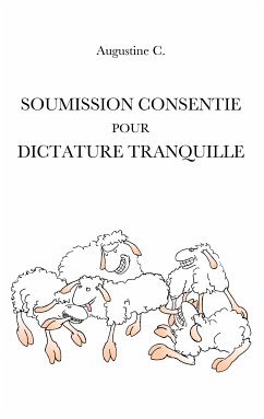 Soumission Consentie Pour Dictature Tranquille (eBook, ePUB) - C., Augustine