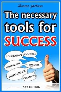 The Necessary Tools for Success -The Self Help Guide (eBook, ePUB) - Jackson, Thomas