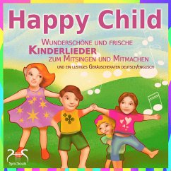 Happy Child - Wunderschöne und frische Kinderlieder zum Mitsingen und Mitmachen (MP3-Download) - Diesmann, Franziska; Abrolat, Torsten
