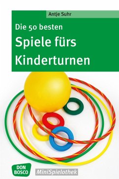 Die 50 besten Spiele fürs Kinderturnen - eBook (eBook, ePUB) - Suhr, Antje