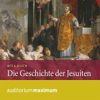 Die Geschichte der Jesuiten (Ungekürzt) (MP3-Download)