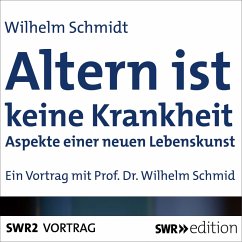 Altern ist keine Krankheit (MP3-Download) - Schmid, Wilhelm