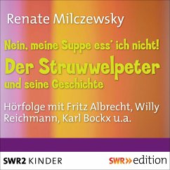 Nein, meine Suppe ess' ich nicht! Der Struwwelpeter und seine Geschichte (MP3-Download) - Milczewsky, Renate