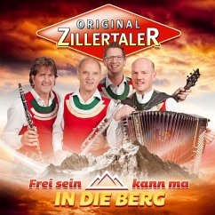 Frei Sein Kann Ma In Die Berg - Zillertaler,Original