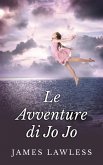Le Avventure di Jo Jo (eBook, ePUB) Le Avventure di Jo Jo (eBook, ePUB)
