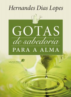 Gotas de sabedoria para a alma (eBook, ePUB) - Dias Lopes, Hernandes