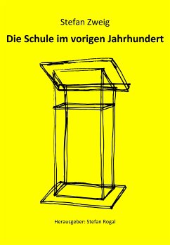 Die Schule im vorigen Jahrhundert (eBook, ePUB) - Zweig, Stefan