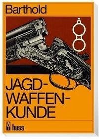 Jagdwaffenkunde (eBook, PDF) - Barthold, Willi