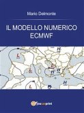 Il modello numerico ECMWF (fixed-layout eBook, ePUB)