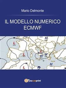 Il modello numerico ECMWF (fixed-layout eBook, ePUB) - Delmonte, Mario