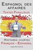 Espagnol des affaires - Texte parallèle - Histoires courtes (Espagnol - Français) (eBook, ePUB)