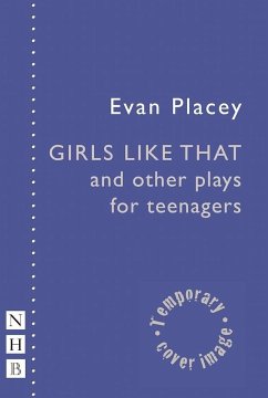 Girls Like That and other plays for teenagers - Placey, Evan