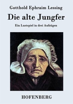 Die alte Jungfer - Gotthold Ephraim Lessing