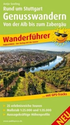 PublicPress Wanderführer Rund um Stuttgart Genusswandern - Von der Alb bis zum Zabergäu - Seeling, Antje