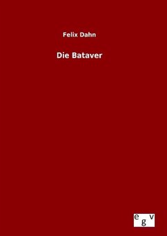 Die Bataver - Dahn, Felix