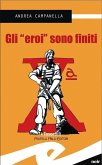 Gli «eroi» sono finiti