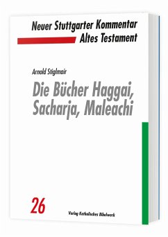 Die Bücher Haggai, Sacharja, Maleachi - Stiglmair, Arnold