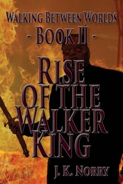 Rise of the Walker King - Norry, J. K.