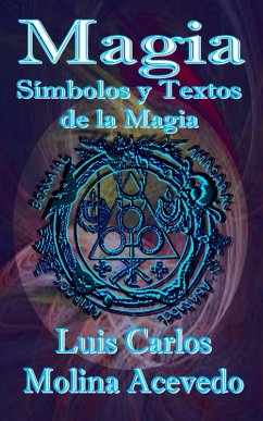 Magia: Símbolos y Textos de la Magia (eBook, ePUB) - Acevedo, Luis Carlos Molina