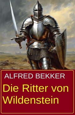 Die Ritter von Wildenstein (eBook, ePUB) - Bekker, Alfred; Bekker, Alfred