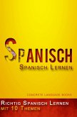 Richtig Spanisch Lernen - 10 Themen zur Sprachbeherrschung (eBook, ePUB)