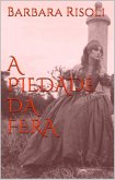 A Piedade da Fera (eBook, ePUB)