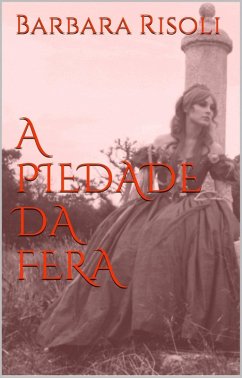 A Piedade da Fera (eBook, ePUB) - Risoli, Barbara