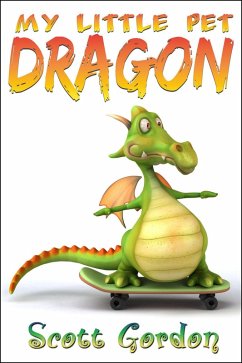 My Little Pet Dragon (eBook, ePUB) - Gordon, Scott