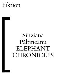 Elephant Chronicles (eBook, ePUB) - Păltineanu , Sînziana