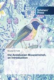 the Andalusian Muwashshah, an Introduction