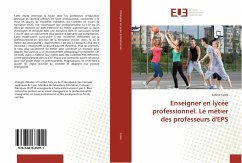 Enseigner en lycée professionnel. Le métier des professeurs d'EPS - Coste, Sabine