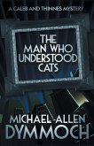 The Man Who Understood Cats: A Caleb & Thinnes Mystery