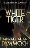 White Tiger: A Caleb & Thinnes Mystery