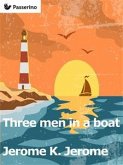 Three Men in a Boat (To Say Nothing of the Dog) (eBook, ePUB)