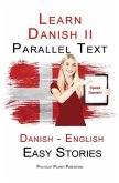 Learn Danish II - Parallel Text - Easy Stories (Danish - English) (eBook, ePUB)