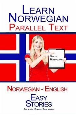 Learn Norwegian - Parallel Text - Easy Stories (Norwegian - English) (eBook, ePUB) - Publishing, Polyglot Planet