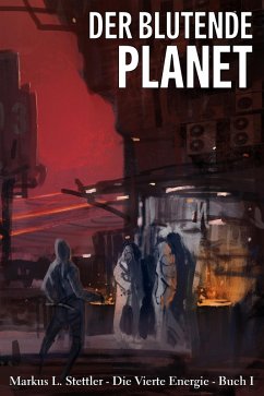 Der Blutende Planet (eBook, ePUB) - Stettler, Markus L.