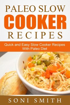 Cover Paleo Slow Cooker Recipes: Quick and Easy Slow Cooker Recipes With Paleo Diet (eBook, ePUB)