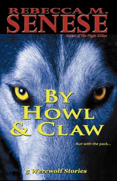 By Howl & Claw: 5 Werewolf Stories (eBook, ePUB) - Senese, Rebecca M.