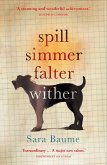 Spill Simmer Falter Wither (eBook, ePUB)