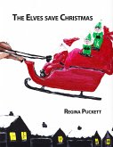 The Elves Save Christmas (eBook, ePUB)
