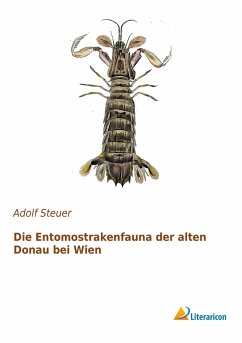 Die Entomostrakenfauna der alten Donau bei Wien - Steuer, Adolf