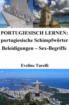 Cover Portugiesisch lernen: portugiesische Schimpfwörter ‒ Beleidigungen ‒ Sex-Begriffe (eBook, ePUB)