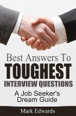 Best Answers To Toughest Interview Questions : A Job Seeker's Dream Guide (eBook, ePUB)
