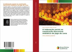 A indexação social na construção discursiva midiática de Jogo de cena - Silva, Marco Donizete Paulino da