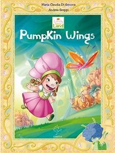 Lovely Sunny Land - Pumpkin Wings (fixed-layout eBook, ePUB) - Claudia Di Genova, Maria; Greppi, Andrea